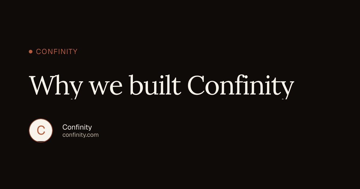 Why we built Confinity