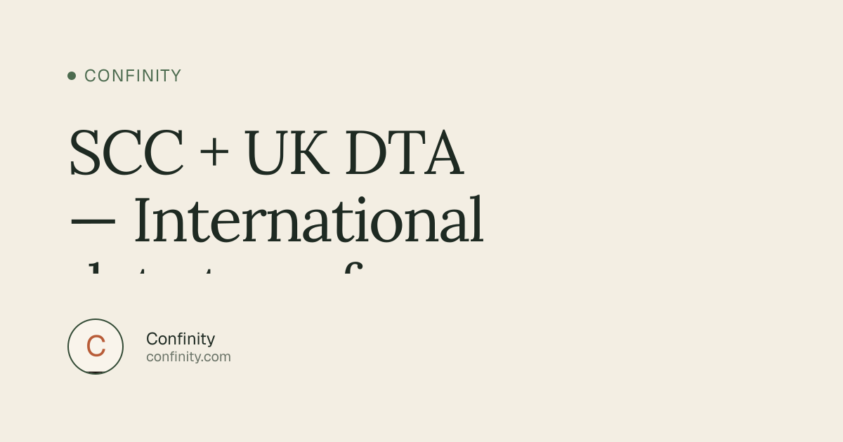 SCC + UK DTA — International data transfers | Confinity